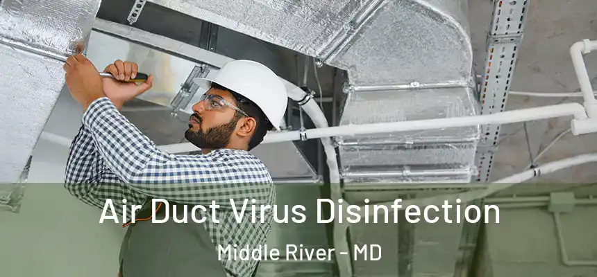  Air Duct Virus Disinfection Middle River - MD