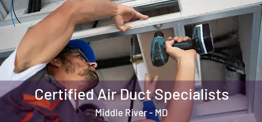 Certified Air Duct Specialists Middle River - MD