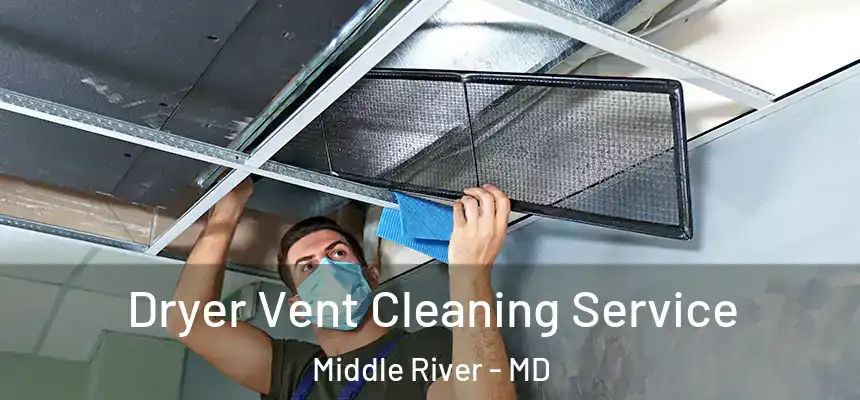  Dryer Vent Cleaning Service Middle River - MD