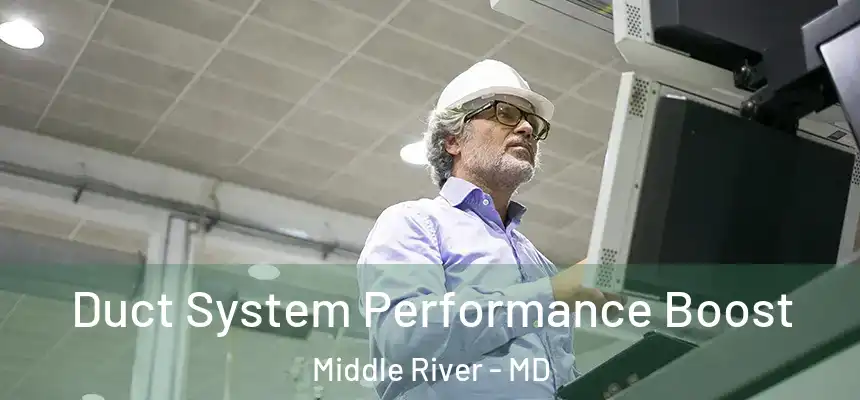  Duct System Performance Boost Middle River - MD