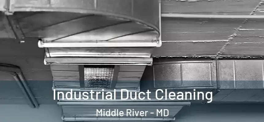  Industrial Duct Cleaning Middle River - MD