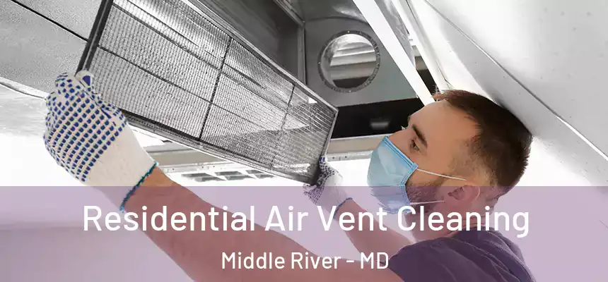  Residential Air Vent Cleaning Middle River - MD
