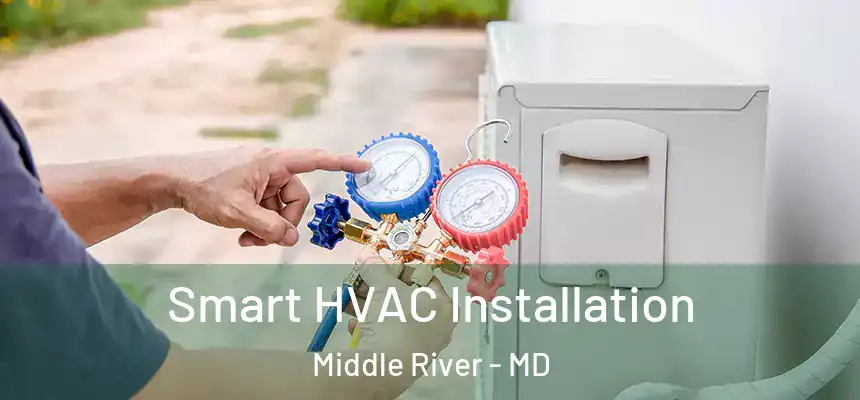  Smart HVAC Installation Middle River - MD