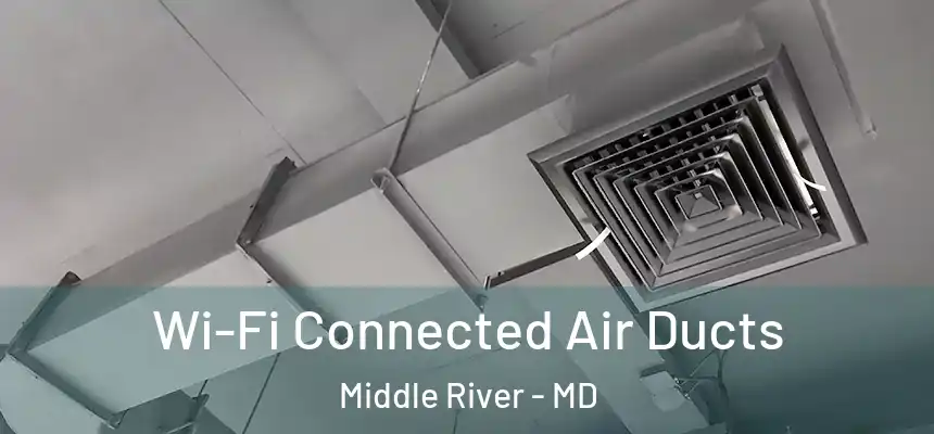  Wi-Fi Connected Air Ducts Middle River - MD